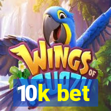 10k bet